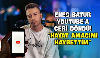 Enes Batur YouTube’a Geri Döndü! “Hayat Amacımı Kaybettim”