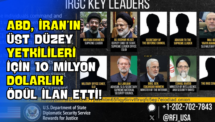 ABD, İran’ın Üst Düzey Yetkilileri İçin 10 Milyon Dolarlık Ödül İlan Etti!