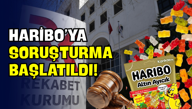Haribo’ya Soruşturma Başlatıldı!
