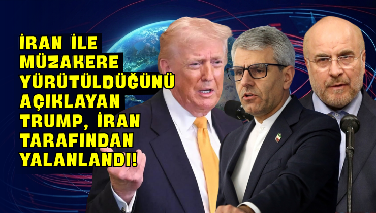 İran İle Müzakere Yürütüldüğünü Açıklayan Trump, İran Tarafından Yalanlandı!
