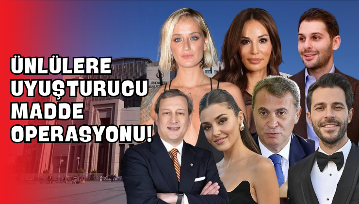 Ünlülere Uyuşturucu Madde Operasyonu!