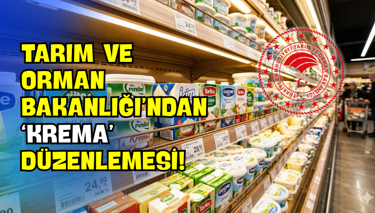 Tarım ve Orman Bakanlığı’ndan ‘Krema’ Düzenlemesi!