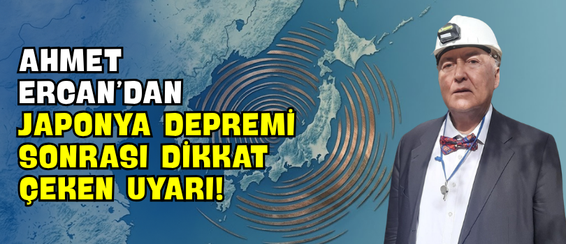 Ahmet Ercan’dan Japonya Depremi Sonrası Dikkat Çeken Uyarı!