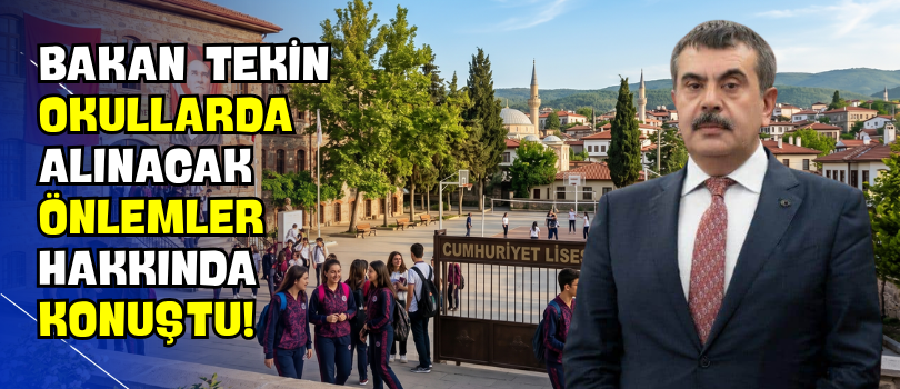 Bakan Tekin Okullarda Alınacak Önlemler Hakkında Konuştu!