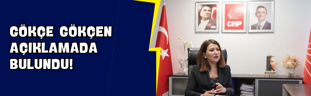 Gökçe Gökçen Açıklamada Bulundu!