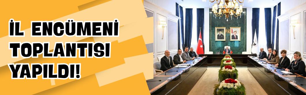 İl Encümeni Toplantısı Yapıldı!