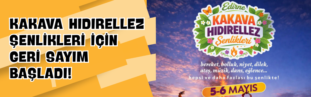 Kakava Hıdırellez Şenlikleri İçin Geri Sayım Başladı!