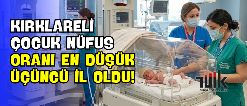 Kırklareli Çocuk Nüfus Oranı En Düşük Üçüncü İl Oldu!