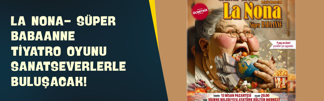 La Nona- Süper Babaanne Tiyatro Oyunu Sanatseverlerle Buluşacak!