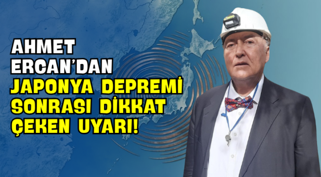 Ahmet Ercan’dan Japonya Depremi Sonrası Dikkat Çeken Uyarı!