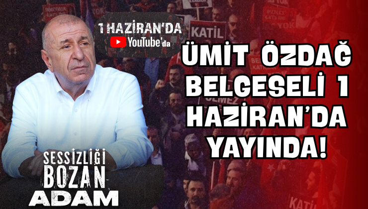 Ümit Özdağ Belgeseli 1 Haziran’da Yayında!