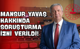 Mansur Yavaş Hakkında Soruşturma İzni Verildi!