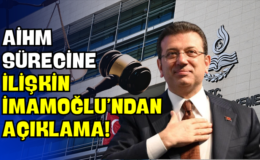 AİHM Sürecine İlişkin İmamoğlu’ndan Açıklama!