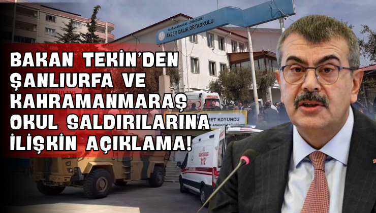 Bakan Tekin’den Şanlıurfa ve Kahramanmaraş Okul Saldırılarına İlişkin Açıklama!