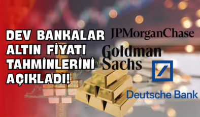 Dev Bankalar Altın Fiyatı Tahminlerini Açıkladı!