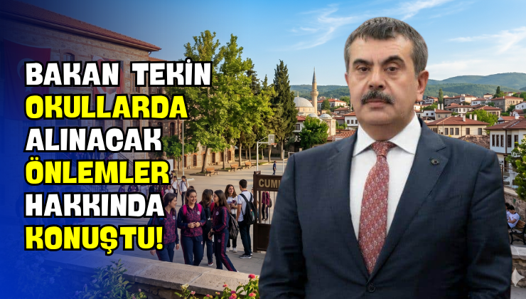 Bakan Tekin Okullarda Alınacak Önlemler Hakkında Konuştu!