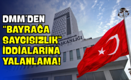 DMM’den “Bayrağa Saygısızlık” İddialarına Yalanlama!