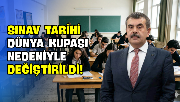 Sınav Tarihi Dünya Kupası Nedeniyle Değiştirildi!