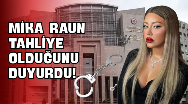 Mika Raun Tahliye Olduğunu Duyurdu!