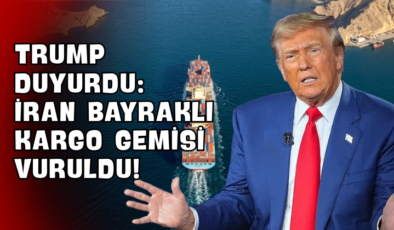 Trump Duyurdu: İran Bayraklı Kargo Gemisi Vuruldu!