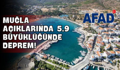 Muğla Açıklarında 5.9 Büyüklüğünde Deprem!