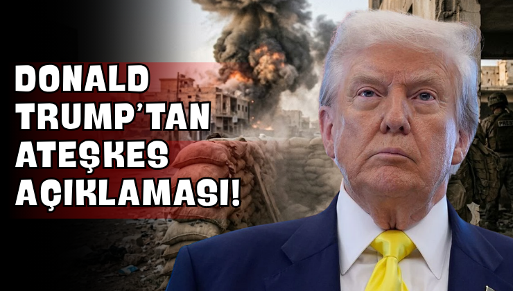 Donald Trump’tan Ateşkes Açıklaması!
