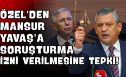 Özel’den Mansur Yavaş’a Soruşturma İzni Verilmesine Tepki!