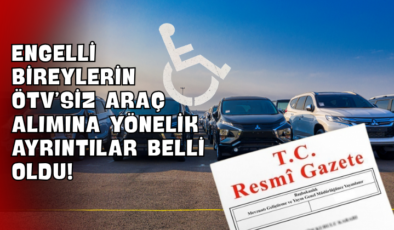 Engelli Bireylerin ÖTV’siz Araç Alımına Yönelik Ayrıntılar Belli Oldu!