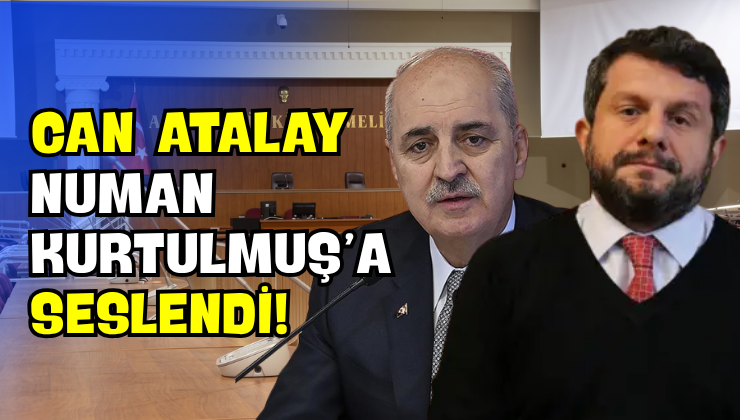 Can Atalay Numan Kurtulmuş’a Seslendi!