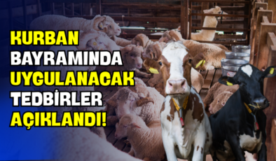 Kurban Bayramında Uygulanacak Tedbirler Açıklandı!