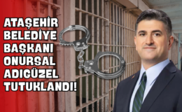 Ataşehir Belediye Başkanı Onursal Adıgüzel Tutuklandı!