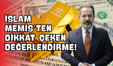 İslam Memiş’ten Dikkat Çeken Değerlendirme!