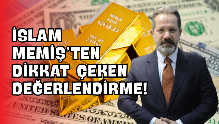 İslam Memiş’ten Dikkat Çeken Değerlendirme!
