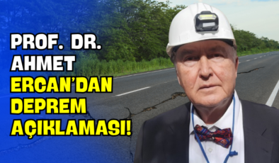 Prof. Dr. Ahmet Ercan’dan Deprem Açıklaması!