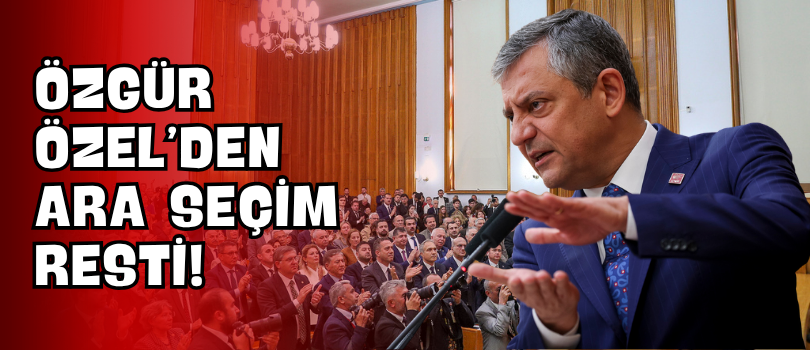 Özgür Özel’den Ara Seçim Resti!