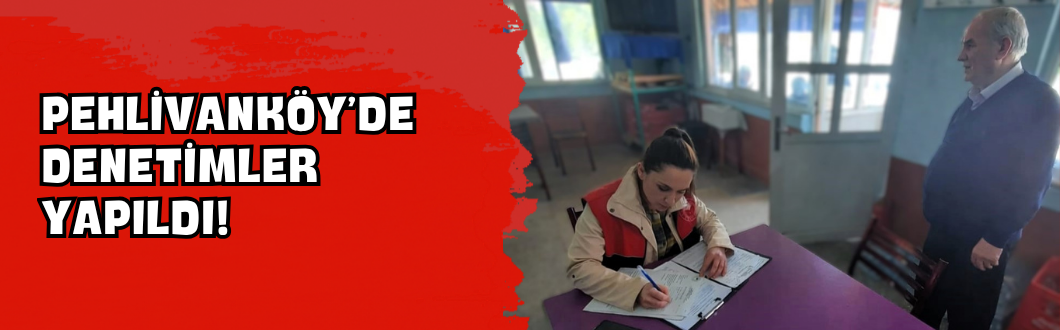 Pehlivanköy’de Denetimler Yapıldı!