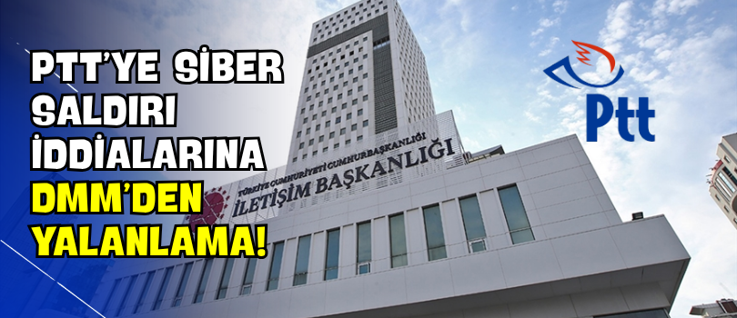 PTT’ye Siber Saldırı İddialarına DMM’den Yalanlama!
