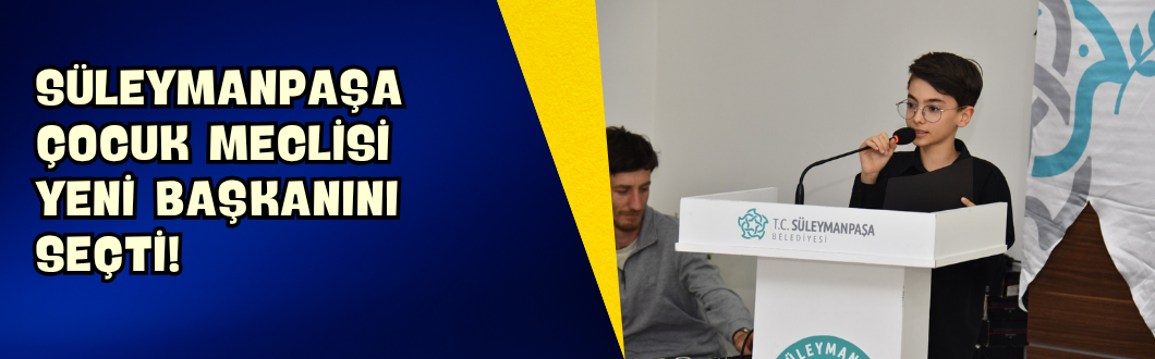 Süleymanpaşa Çocuk Meclisi Yeni Başkanını Seçti!