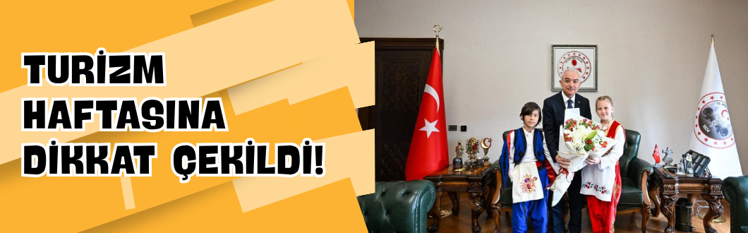 Turizm Haftasına Dikkat Çekildi!