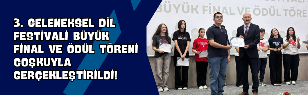 3. Geleneksel Dil Festivali Büyük Final ve Ödül Töreni Coşkuyla Gerçekleştirildi!