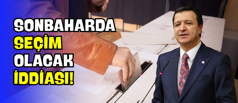 “Sonbaharda Seçim Olacak” İddiası!
