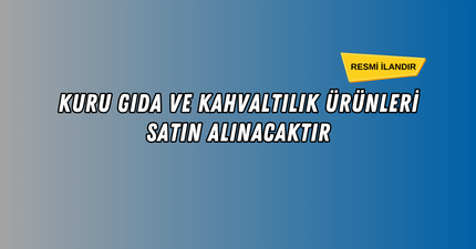 KURU GIDA VE KAHVALTILIK MAL ALIMI