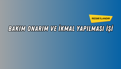 KANALİZASYON ŞEBEKESİ BAKIM ONARIM VE İKMAL YAPILMASI İŞİ