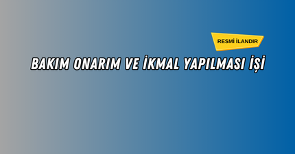 KANALİZASYON ŞEBEKESİ BAKIM ONARIM VE İKMAL YAPILMASI İŞİ