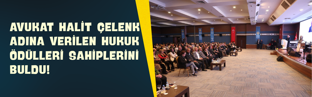Avukat Halit Çelenk Adına Verilen Hukuk Ödülleri Sahiplerini Buldu!