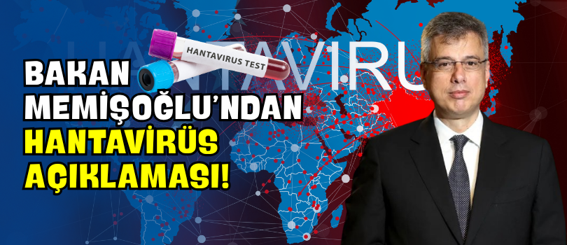 Bakan Memişoğlu’ndan Hantavirüs Açıklaması!