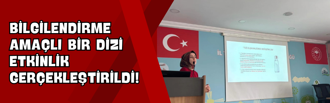Bilgilendirme Amaçlı Bir Dizi Etkinlik Gerçekleştirildi!
