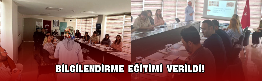 Bilgilendirme Eğitimi Verildi!