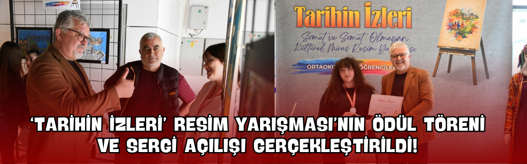 ‘Tarihin İzleri’ Resim Yarışması’nın Ödül Töreni ve Sergi Açılışı Gerçekleştirildi!