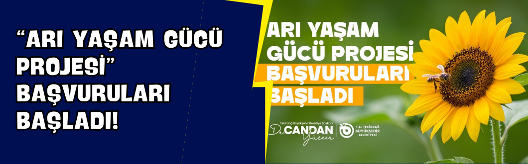 “Arı Yaşam Gücü Projesi” Başvuruları Başladı!
